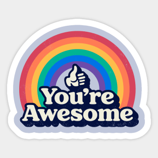 You're Awesome! Vintage retro rainbow with motivational slogan and thumbs up Sticker